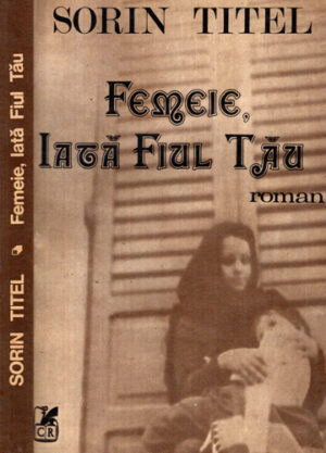 Femeie iata fiul tau (Sorin Titel)