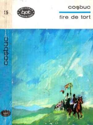 Fire de tort - poezii (George Cosbuc) colectia BPT