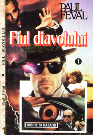 Fiul diavolului vol. I+II (Paul Feval) colectia Iubire si hazard