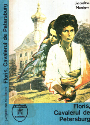 Floris, cavalerul de Petersburg (Jacqueline Monsigny) ciclul Floris