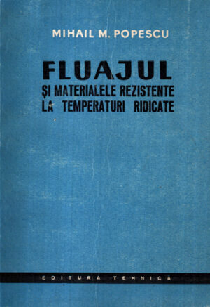 Fluajul si materialele rezistente la temperaturi ridicate (Mihail M. Popescu)