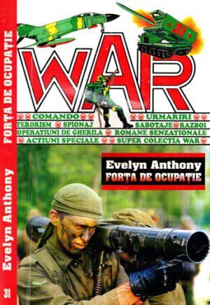 Forta de ocupatie (Evelyn Anthony) colectia WAR nr. 31