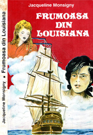Frumoasa din Louisiana (Jacqueline Monsigny) colectia Ciclu Floris
