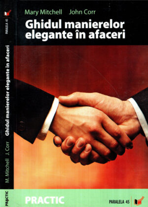 Ghidul manierelor elegante in afaceri (Mary Mitchel, John Corr)