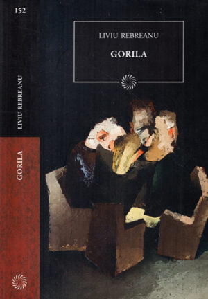 Gorila (Liviu Rebreanu) colectia Jurnalul National nr. 152