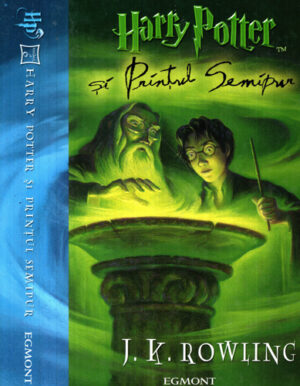 Harry Potter si printul semipur (J. K. Rowling)