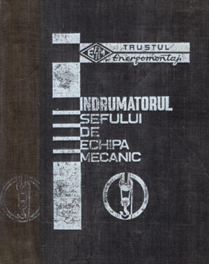 Indrumatorul sefului de echipa mecanic (Ion Musat, Violeta Ivanov, Alexandru Costea)