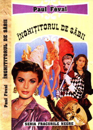 Inghititorul de sabii (Paul Feval) seria Fracurile negre