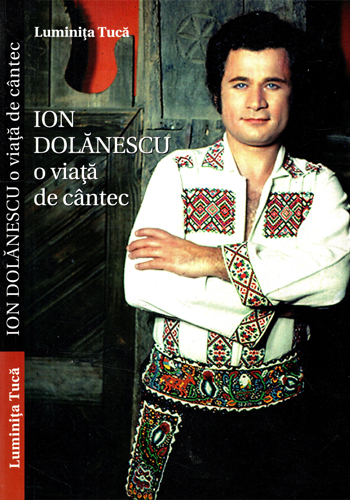 Ion Dolanescu - o viata de cantec (Luminita Tuca) Ion Dolanescu - o viata de cantec (Luminita Tuca)