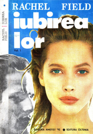 Iubirea lor vol. I+II (Rachel Field)