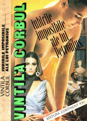 Iubirile imposibile ale lui Petronius (Vintila Corbul)