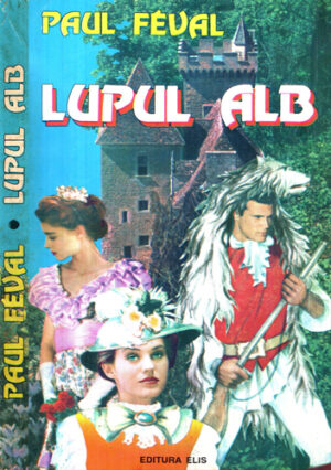 Lupul alb (Paul Feval-fiul)