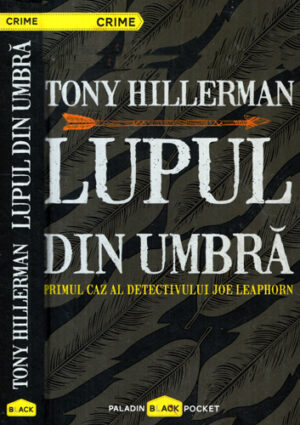 Lupul din umbra - primul; caz al detectivului Joe Leaphorn (Tony Hillerman) colectia Crime