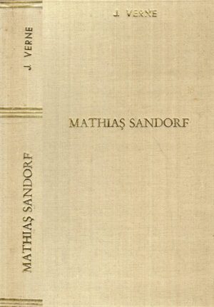 Mathias Sandorf (Jules Verne) colectia Cutezatorii, volum legat