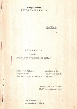 Normativ pentru stabilirea duratelor de montaj 11 / 1972 si Instructiuni tehnice pentru inlocuire acetilenei prin gaze naturale sau gaze lichefiate, la taierea metalelor cu oxigen E 9-62 / 1963 (I. Oniga, M. Georgescu, I. Musat)