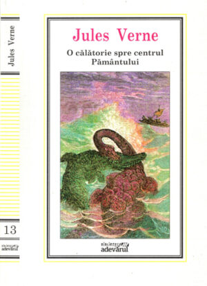 O calatorie spre centrul pamantului (Jules Verne) editura Adevarul nr. 13