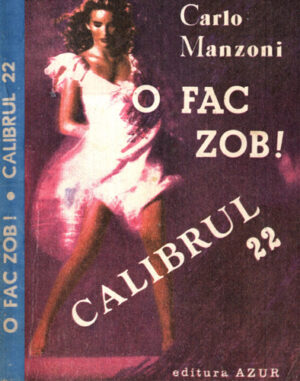 O fac zob! Calibrul 22 (Carlo Manzoni)