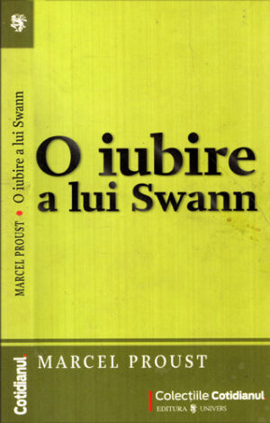 O iubire a lui Swann (Marcel Proust) colectia Cotidianul
