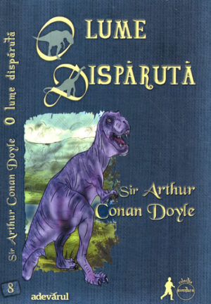 O lume disparuta (Arthur Conan Doyle)  colectia Aventura nr. 8