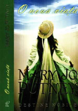 O noua viata (Mary Jo Putney) colectia Lira