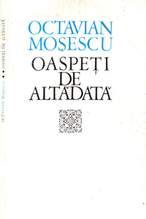 Oaspeti de altadata (Octavian Mosescu)