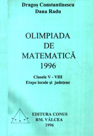 Olimpiada de matematica 1996 - clasele V-VIII, etape locale si judetene (Dragos Constantinescu, Dana Radu)