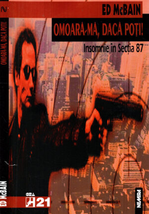 Omoara-ma, daca poti! (Ed McBain) colectia Ora H nr. 21
