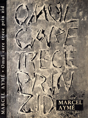 Omul care trece prin zid (Marcel Ayme)