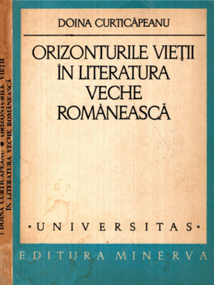 Orizonturile vietii in literatura veche romaneasca (Doina Curticapeanu)