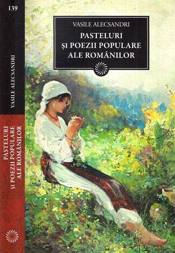 Pasteluri si alte poezii populare ale romanilor (Vasile Alecsandri) colectia Jurnalul National nr. 139 Pasteluri si alte poezii populare ale romanilor (Vasile Alecsandri) colectia Jurnalul National nr. 139