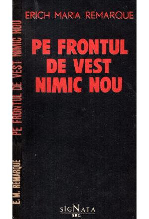 Pe frontul de vest nimic nou (Erich Maria Remarque )
