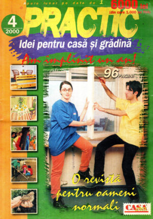 Practic, revista nr. 4 / 2000 (Colectiv de Autori) Idei pentru casa si gradina