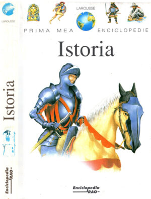 Istoria (Larousse) colectia Prima mea enciclopedie
