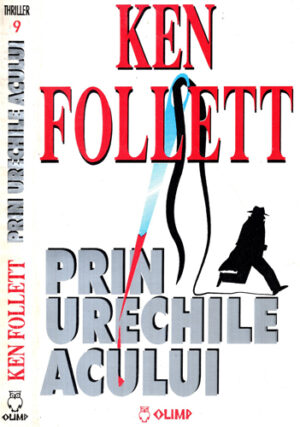 Prin urechile acului (Ken Follett) colectia Thriller nr. 9