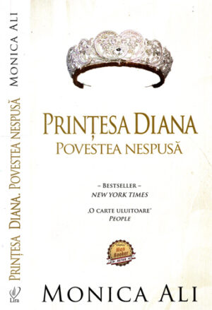Printesa Diana - povestea nespusa (Monica Ali) colectia Lira