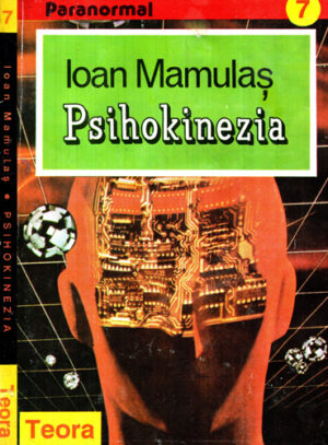 Psihokinezia (Ioan Mamulas) colectia Paranormal nr. 7