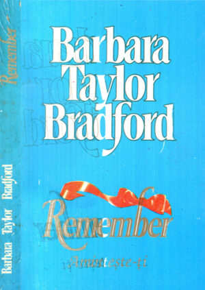 Remember - aminteste-ti (Barbara Taylor Bradford)