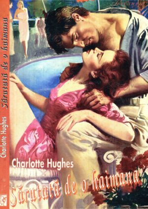 Sarutata de o haimana (Charlotte Hughes)