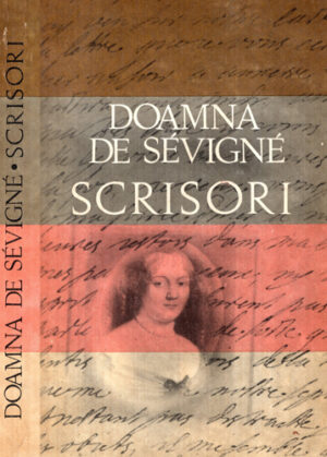 Scrisori (Doamna de Sevigne) colectia Memorii, jurnale, corepondenta
