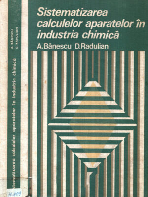 Sistematizarea calculelor aparatelor in industria chimica (A. Banescu, D. Radulian)