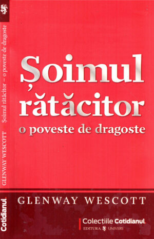 Soimul ratacitor - o poveste de dragoste (Glenway Wescott) colectia Cotidianul