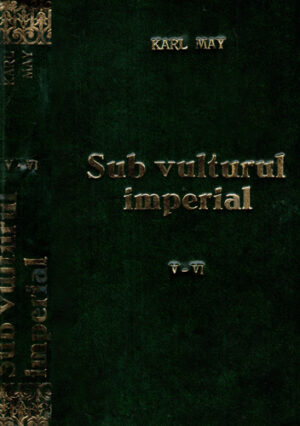 Sub vulturul imperial vol. V-VI (Karl May)