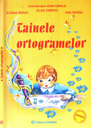 Tainele ortogramelor (Ileana Berza, Olga Chipciu, Ana Dandu)