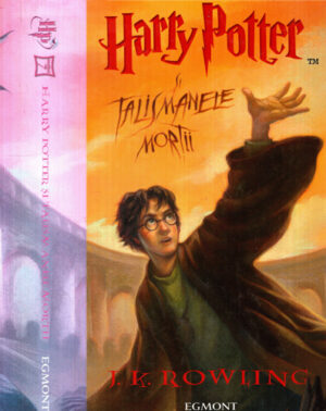 Harry Potter si Talismanele Mortii ( J. K. Rowling)