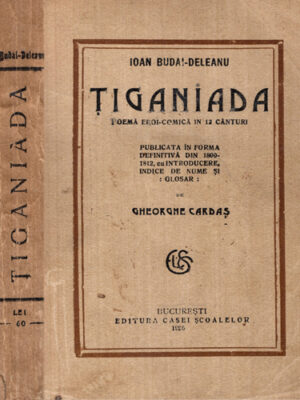 Tiganiada - publicata in forma definitiva din 1800-1812 cu introducere, indice de nume, si glosar de Gheorghe Cardas (Ion Budai-Deleanu)