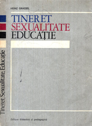 Tineret, sexualitate, educatie (Heinz Grassel)  educatie sexuala