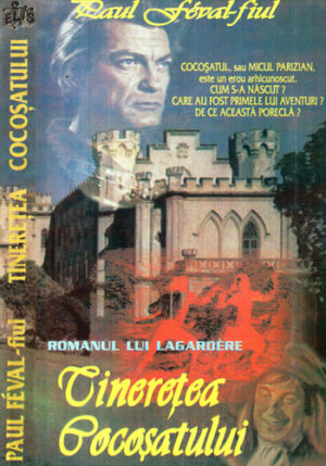 Tineretea cocosatului (Paul Feval-fiul) seria Romanul lui La Gardere