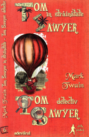 Tom Saer in strainatate. Tom Sawer detectiv (Mark Twain) colectia Aventura nr. 6