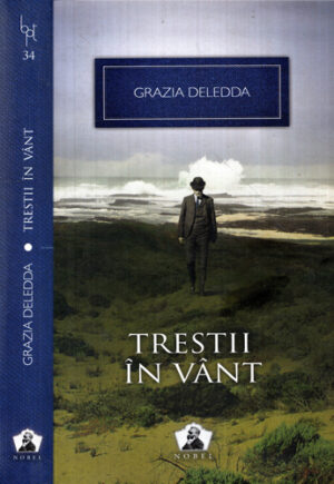 Trestii in vant (Grazia Deledda) colectia Nobel nr. 34