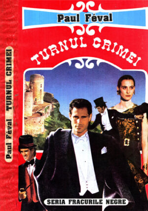 Turnul crimei (Paul Feval) seria Fracurile negre nr. 3